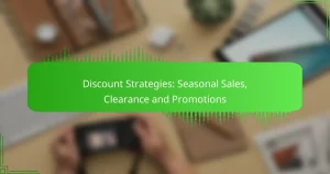 Discount Strategies: Seasonal Sales, Clearance and Promotions