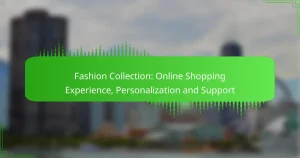 Fashion Collection: Online Shopping Experience, Personalization and Support