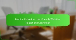 Fashion Collection: User-Friendly Websites, Impact and Conversion