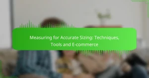 Measuring for Accurate Sizing: Techniques, Tools and E-commerce