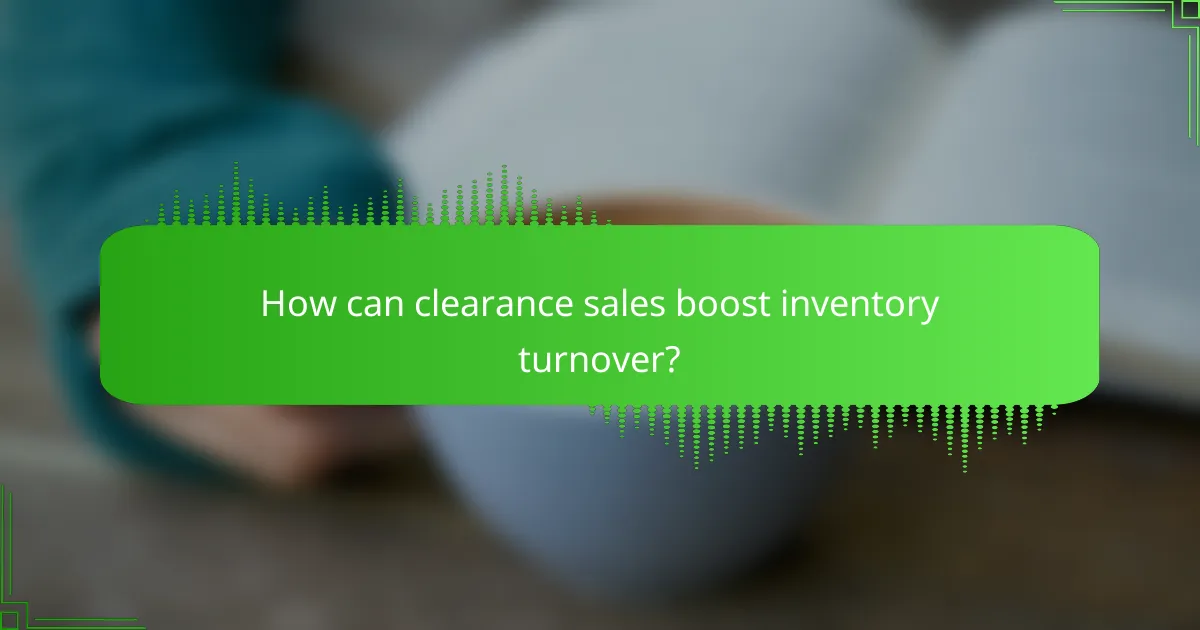 How can clearance sales boost inventory turnover?
