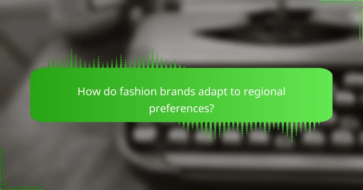 How do fashion brands adapt to regional preferences?