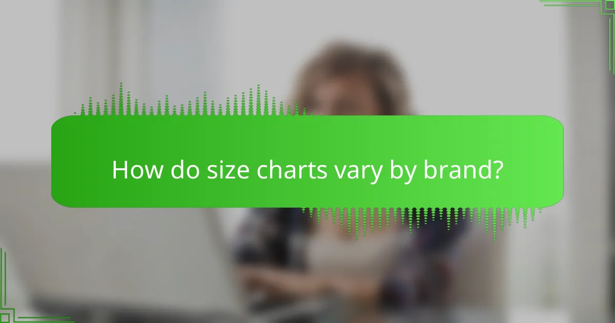 How do size charts vary by brand?