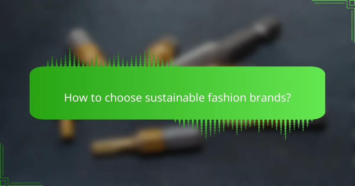 How to choose sustainable fashion brands?
