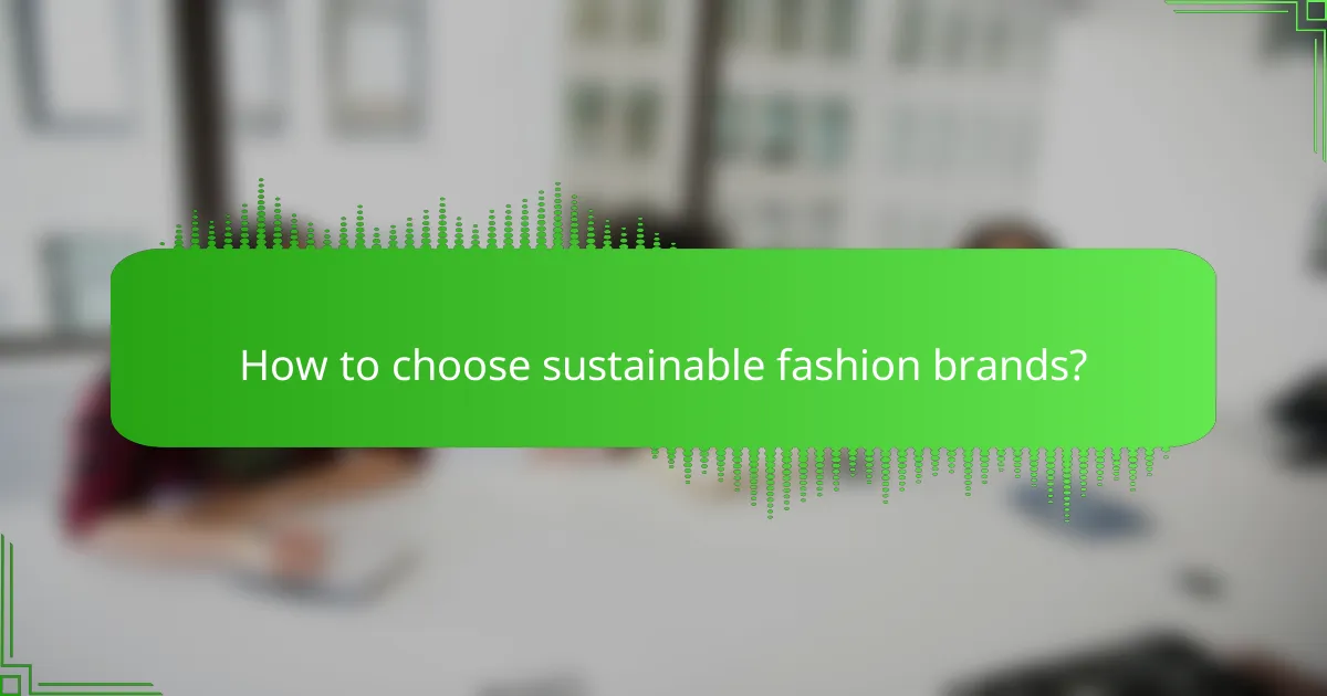 How to choose sustainable fashion brands?