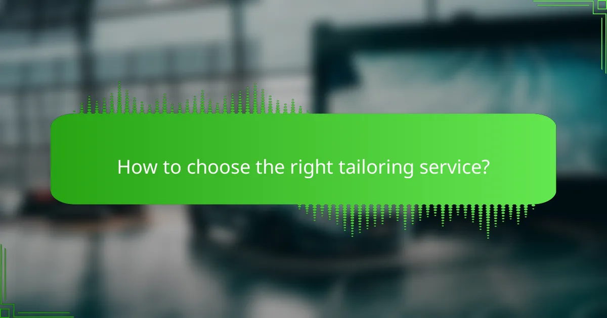 How to choose the right tailoring service?
