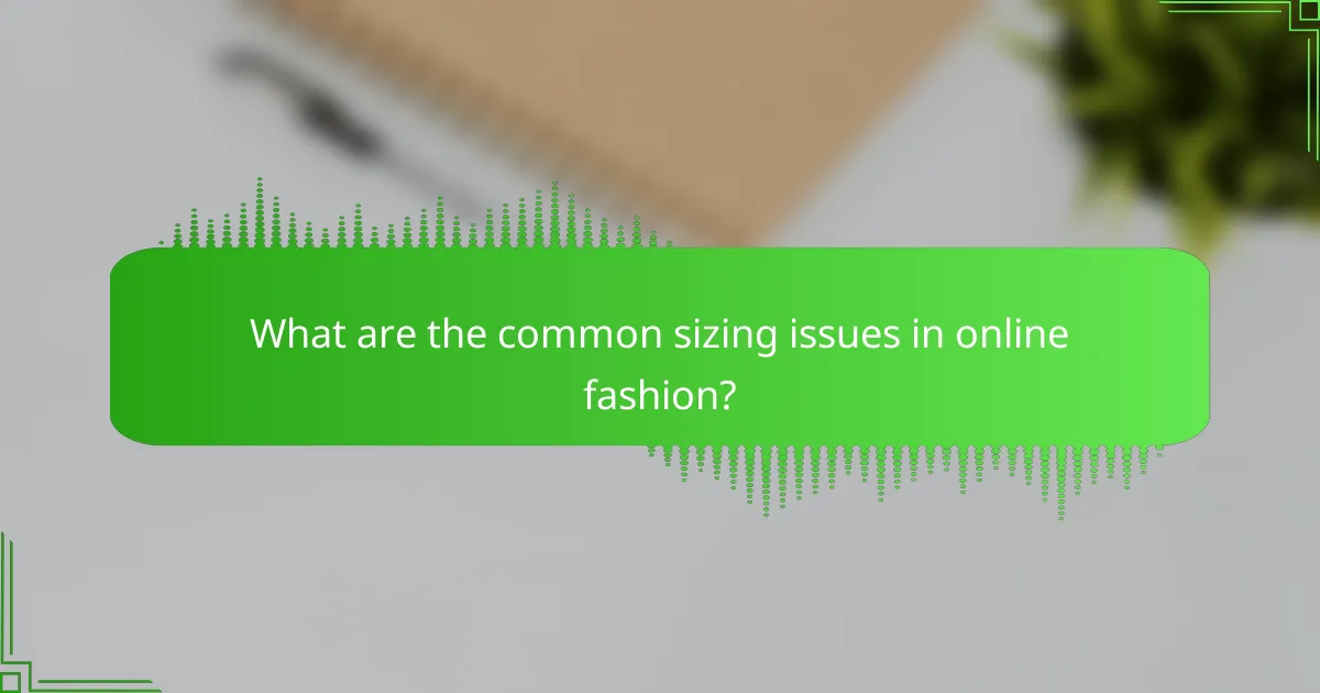 What are the common sizing issues in online fashion?