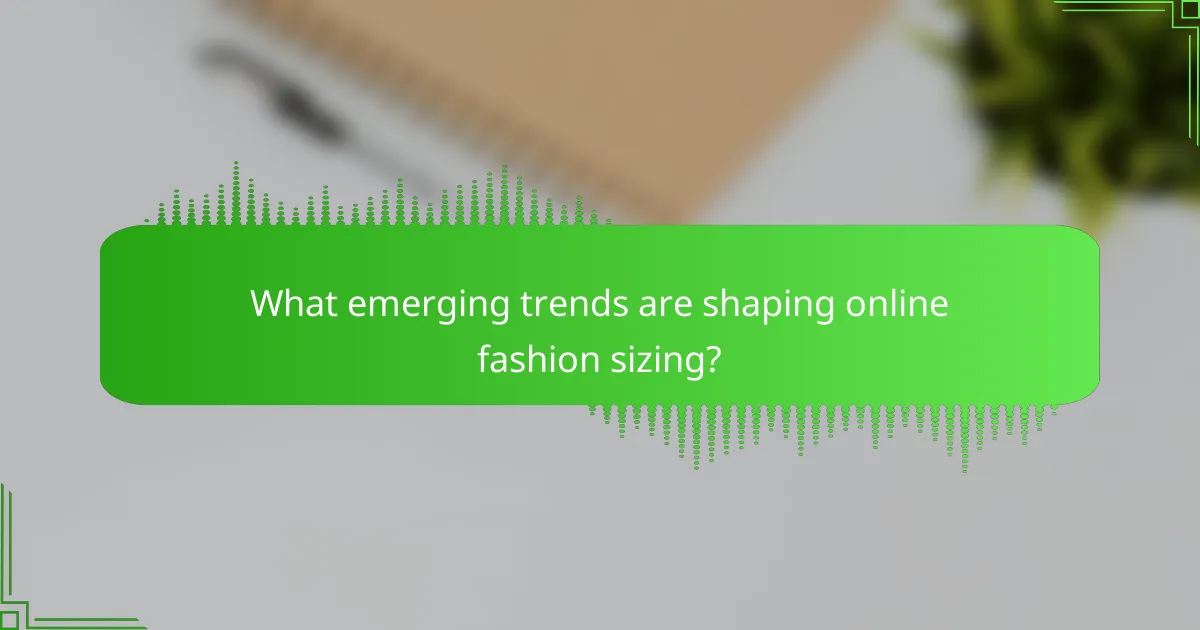What emerging trends are shaping online fashion sizing?