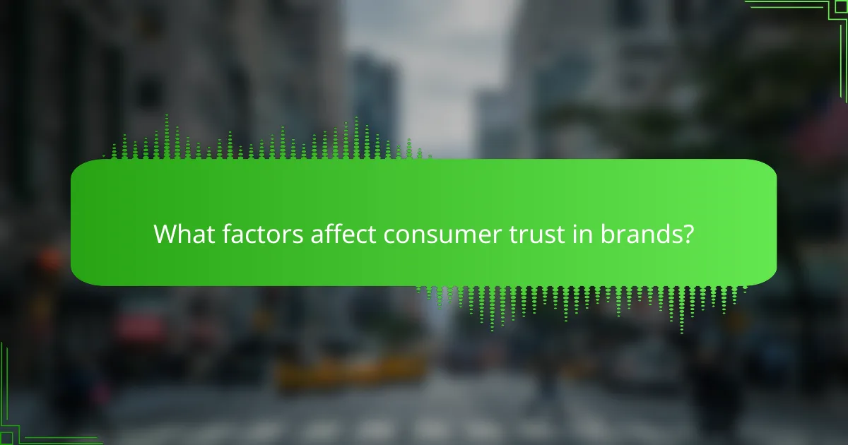 What factors affect consumer trust in brands?