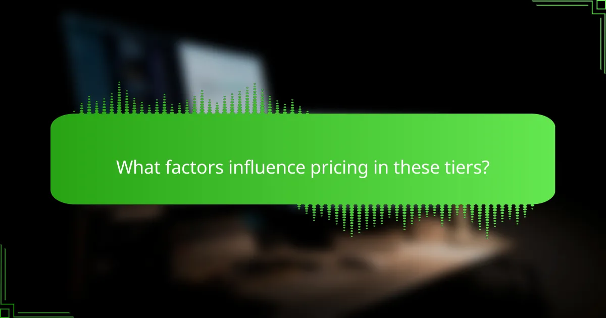 What factors influence pricing in these tiers?