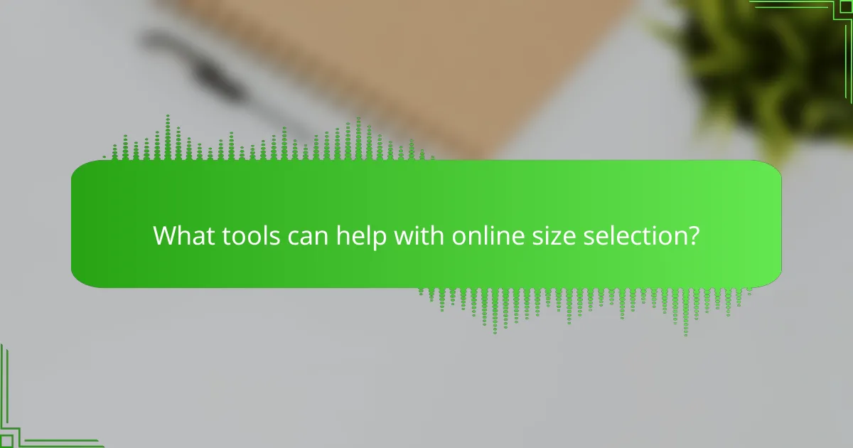 What tools can help with online size selection?