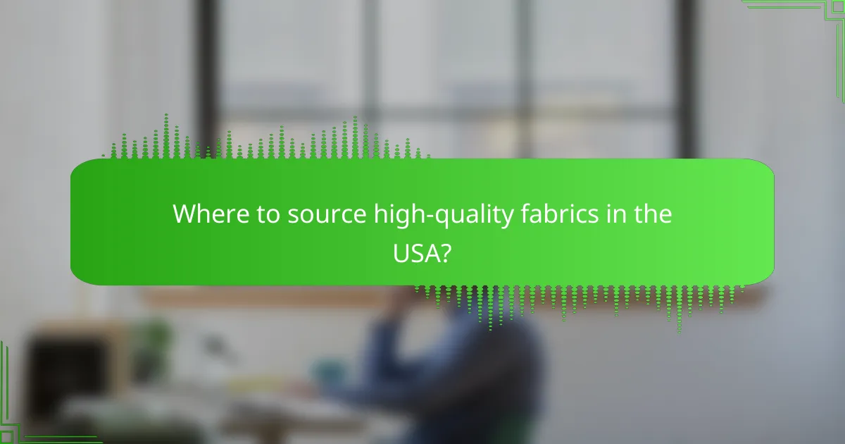 Where to source high-quality fabrics in the USA?